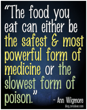 the-food-you-eat-can-be-either-the-safest-and-most-powerful-form-of ...