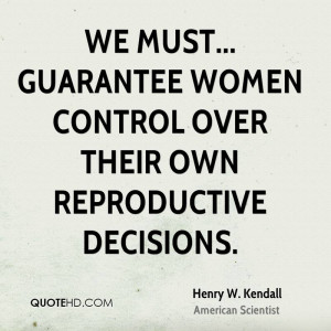 We must... guarantee women control over their own reproductive ...