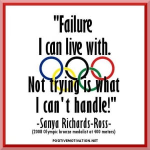 Inspirational olympic quotes failure i can live with. not trying is ...