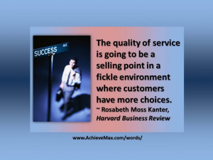 Quote on customer service by Rosabeth Moss Kanter. Find more on ...