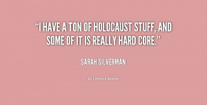 quote Sarah Silverman i have a ton of holocaust stuff 229071 png