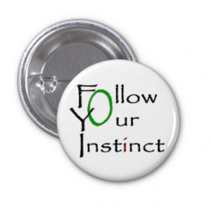 Follow Your Instinct Round Button Pin