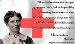 ... Clara Barton, Universalist, Nurse, Teacher, Organizer of the American