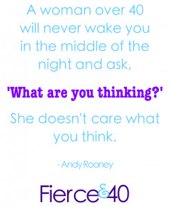 CBS commentator, Andy Rooney on women over 40 :