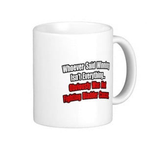 Bladder Cancer Quote Coffee Mugs