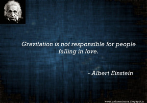 albert einstein love quotes, einstein love quotes : Gravitation is not ...