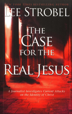 The Case For Real Jesus Lee Strobel
