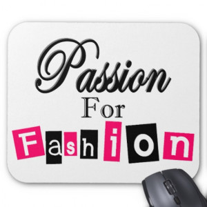 Passion For Fashion You...
