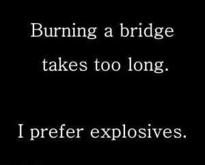 Burning bridges - @Mentallydisturbedandcsexy