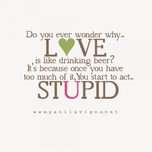 Do you ever wonder why love is like drinking beer?