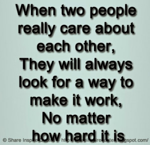 When two people really care about each other, They will always look ...