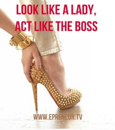 Look like a lady, act like the boss! #quote #womeninbusiness www ...