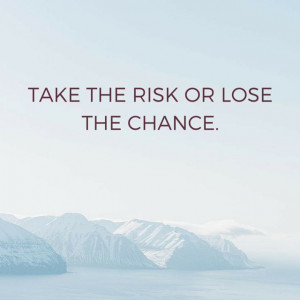 Take the Risk - The Daily Quotes