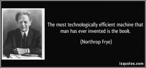 ... is the book. (Northrop Frye) #quotes #quote #quotations #NorthropFrye