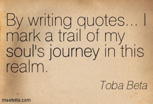 By Writing Quotes Mark A Trail Of My Soul’s Journey In This Realm.