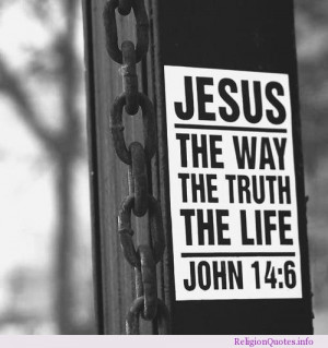 Jesus – the way, the truth, the life