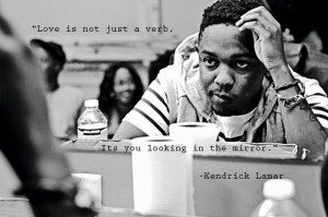 Kendrick Lamar motivational inspirational love life quotes sayings ...