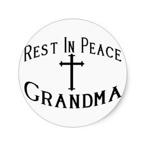 Rest In Peace Grandma Quotes In Spanish Rip grandma round stickers