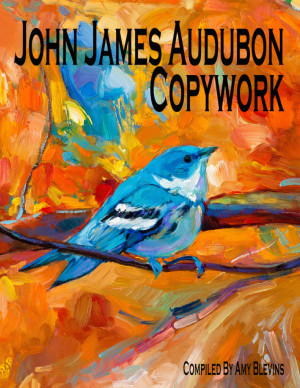 John James Audubon Copywork Added to the Full and Lifetime Memberships