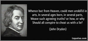 Whence but from Heaven, could men unskill'd in arts, In several ages ...