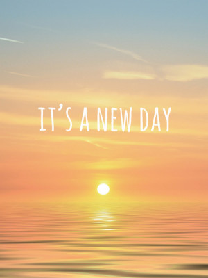 its a new day