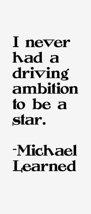never had a driving ambition to be a star