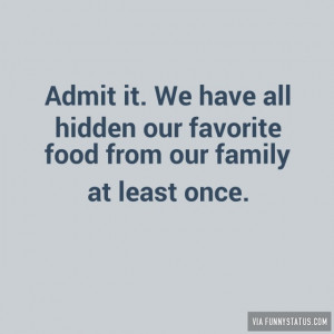 admit-it-we-have-all-hidden-our-favorite-food-from-our-family-at-least ...