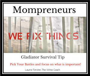 You have to really pick your battles and really focus on what’s ...