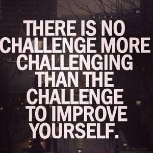 Good Morning Improve yo !! Challenge yourself everyday to do better ...