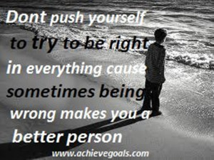 Dont+push+yourself+to+try+to+be+right+in+everything..._副本.jpg