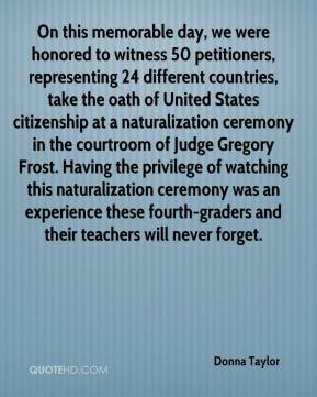 ... ceremony in the courtroom of Judge Gregory Frost. Having the privilege