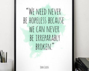 We need, ... , John Green quote , Alternative Watercolor Poster, Wall ...