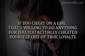 If You Cheat On A Girl, That’s Willing To Do Anything For You