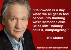 Bill Maher on Halloween More