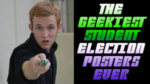 Geekiest Student Election Posters Ever