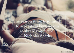 Bits of Truth… all quotes // The reason it hurts so much to separate ...
