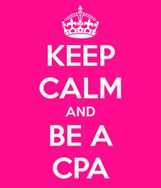 KEEP CALM AND BE A CPA More