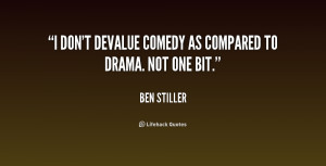 don't devalue comedy as compared to drama. Not one bit.”