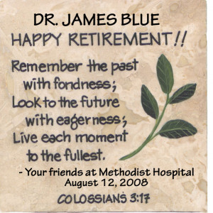 Dr. James Blue Happy Retirement, Remember The Past With Fondness, Look ...