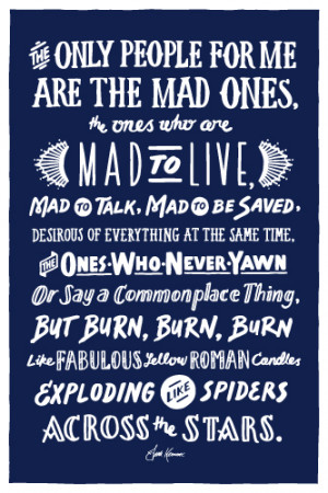 Jack Kerouac Quotes Mad Ones One of my favourite quotes