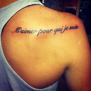 Love Me For Who I Am Quotes Tattoo Like. my tattoo, 
