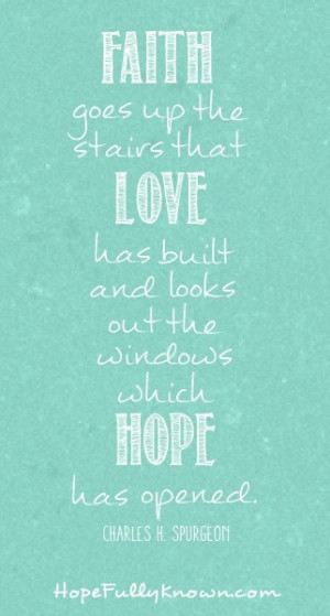 Charles Spurgeon #quote #faith #hope #love