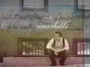 John Green Quote by eucalyptustrees