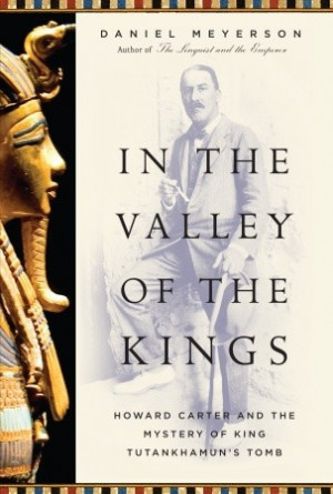 ... of the Kings: Howard Carter and the Mystery of King Tutankhamun's Tomb