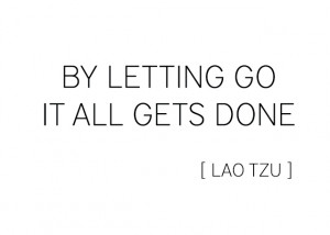 lao-tzu-quote-by-letting-go-it-all-gets-done