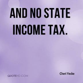 Cheri Yecke - and no state income tax.