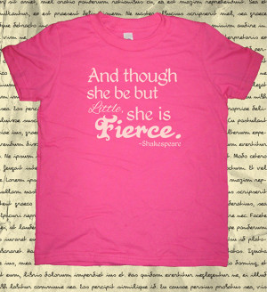 Though She Be But Little She is Fierce Shakespeare Quote Girls Shirt ...