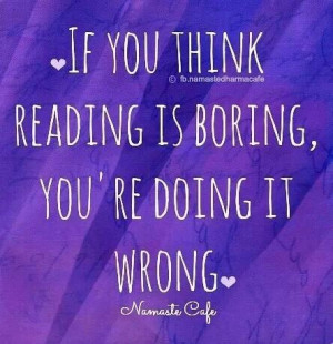 If you think reading is boring...