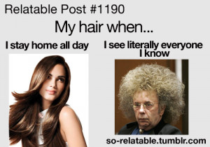 ... joke reality i can relate so true teen quotes relatable hair day bad