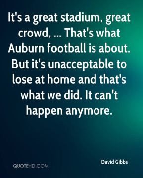 It's a great stadium, great crowd, ... That's what Auburn football is ...
